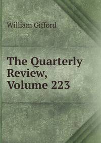 The Quarterly Review, Volume 223