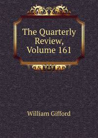 The Quarterly Review, Volume 161