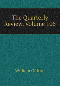 The Quarterly Review, Volume 106