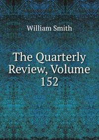 The Quarterly Review, Volume 152