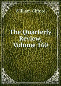 The Quarterly Review, Volume 160