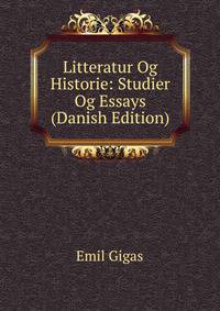 Litteratur Og Historie: Studier Og Essays (Danish Edition)