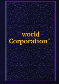 "world Corporation"