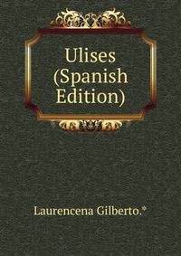 Ulises (Spanish Edition)