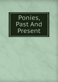 Ponies, Past And Present