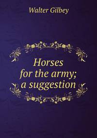 Horses for the army; a suggestion