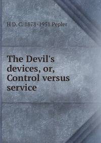 The Devil's devices, or, Control versus service