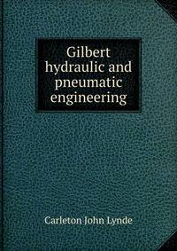 Gilbert hydraulic and pneumatic engineering