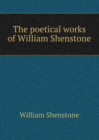 The poetical works of William Shenstone