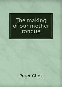 The making of our mother tongue
