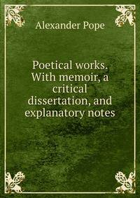 Poetical works. With memoir, a critical dissertation, and explanatory notes
