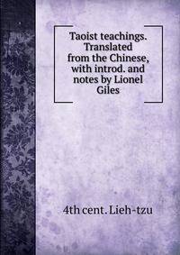 Taoist teachings. Translated from the Chinese, with introd. and notes by Lionel Giles