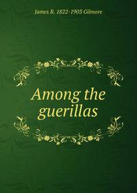 Among the guerillas
