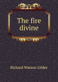 The fire divine