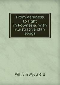 From darkness to light in Polynesia: with illustrative clan songs