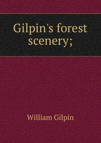 Gilpin's forest scenery;