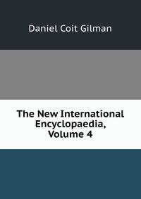 The New International Encyclopaedia, Volume 4