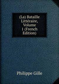 (La) Bataille Litteraire, Volume 1 (French Edition)