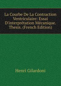La Courbe De La Contraction Ventriculaire: Essai D'interpr?tation M?canique. Thesis. (French Edition)