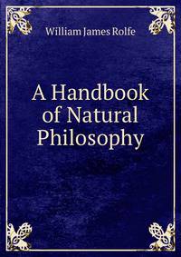 A Handbook of Natural Philosophy