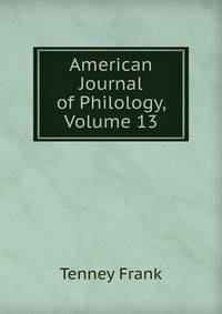 American Journal of Philology, Volume 13