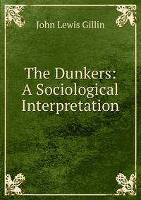 The Dunkers: A Sociological Interpretation
