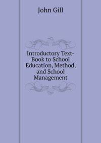 Introductory Text-Book to School Education, Method, and School Management