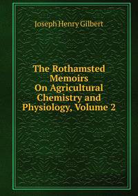 The Rothamsted Memoirs On Agricultural Chemistry and Physiology, Volume 2