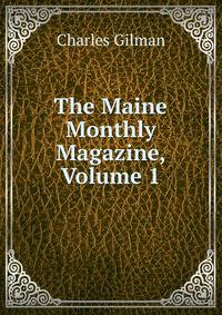 The Maine Monthly Magazine, Volume 1