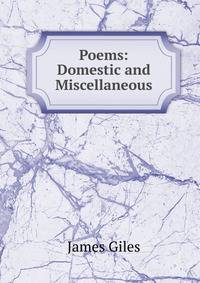 Poems: Domestic and Miscellaneous