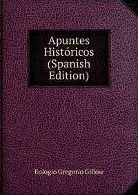 Apuntes Historicos (Spanish Edition)