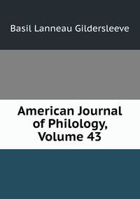 American Journal of Philology, Volume 43