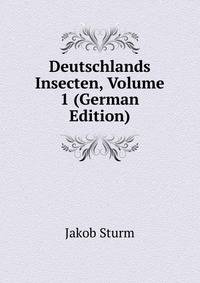 Deutschlands Insecten, Volume 1 (German Edition)