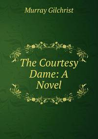 The Courtesy Dame: A Novel