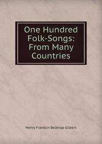 One Hundred Folk-Songs: From Many Countries