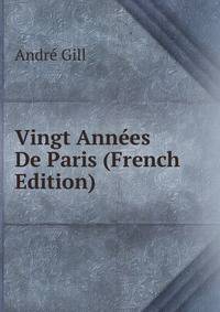 Vingt Annees De Paris (French Edition)