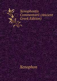 Xenophontis Commentarii (Ancient Greek Edition)
