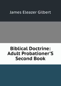 Biblical Doctrine: Adult Probationer'S Second Book