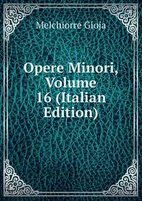 Opere Minori, Volume 16 (Italian Edition)