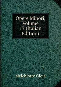 Opere Minori, Volume 17 (Italian Edition)