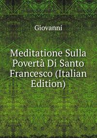 Meditatione Sulla Poverta Di Santo Francesco (Italian Edition)