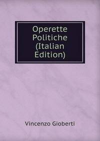 Operette Politiche (Italian Edition)