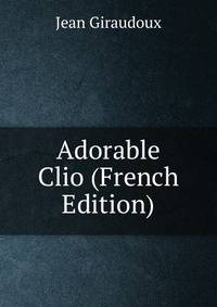 Adorable Clio (French Edition)