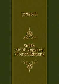 Etudes ornithologiques (French Edition)