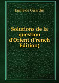 Solutions de la question d'Orient (French Edition)