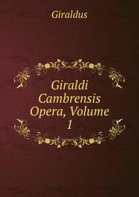 Giraldi Cambrensis Opera, Volume 1