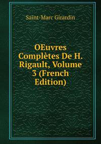 OEuvres Completes De H. Rigault, Volume 3 (French Edition)