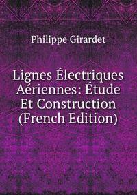 Lignes Electriques Aeriennes: Etude Et Construction (French Edition)