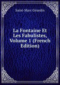 La Fontaine Et Les Fabulistes, Volume 1 (French Edition)