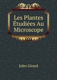 Les Plantes Etudiees Au Microscope